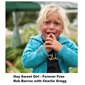 Hay Sweet Girl (Forever Free) (feat. Charlie Gregg)