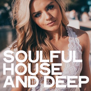 Soulful House and Deep