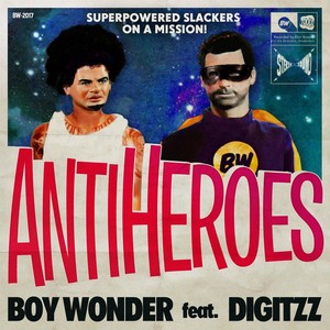 Anti-Heroes (feat. Digitzz)