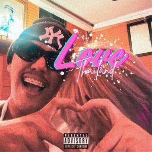 Love, Thailand (DEMO|Explicit)