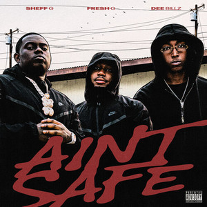 Ain't Safe (Explicit)