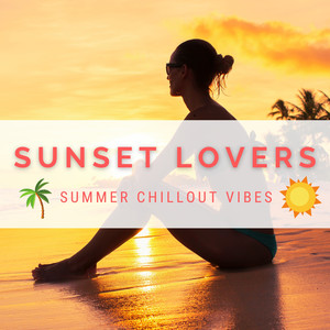 Sunset Lovers (Summer Chillout Vibes)