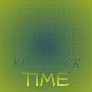 Billystick Time