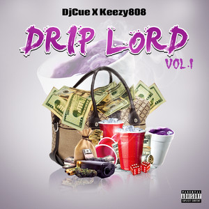 Dj Cue x Keezy808: Drip Lord Vol. I