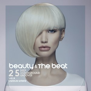 Beauty and the Beat (25 Deep Underground Grooves), Vol. 5