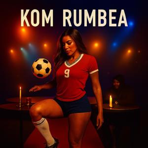 kom rumbea