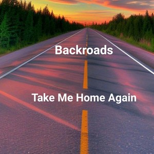 Backroads Take Me Home Again (Explicit)