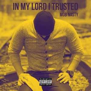 In My Lord I Trusted (Explicit)