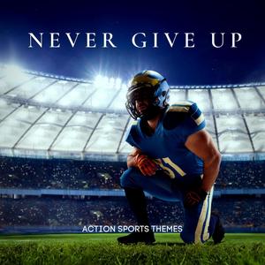 Never Give Up (Action Sports Themes)