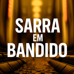 SARRA EM BANDIDO (Explicit)