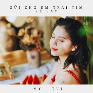 Gửi cho em trái tim kẻ say