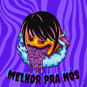 Melhor Pra Nós (Explicit)