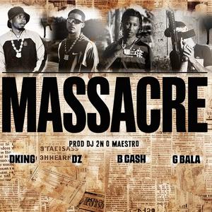 Massacre (feat. DJ 2N O Maestro, EuDZ, DKING.OF.GANG & GBala022|Explicit)