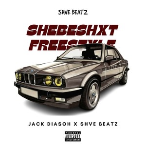 Shebeshxt Freestyle (Explicit)