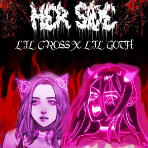 HER SIDE (feat. LiL CROSS) [Explicit]