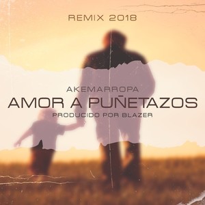 Amor a puñetazos (Remix 2018)