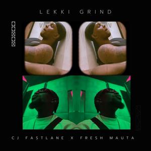LEKKI GRIND (feat. Fresh Mauta) [Explicit]