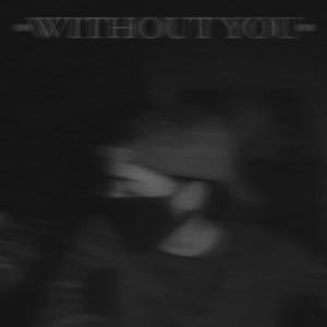 Without You (Explicit)