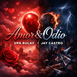 Amor y Odio (feat. Jay Castro) (Explicit)