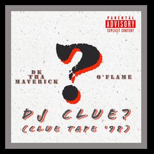 DJ Clue? (Clue Tape '98) (feat. O'Flame) [Explicit]