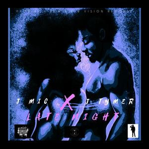 Late Night (feat. J Tymer) (Explicit)
