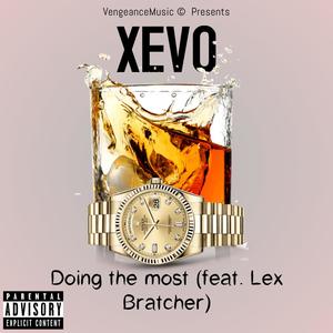 Doing the most (feat. Lex Bratcher) [Explicit]