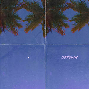 Uptown (Explicit)