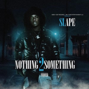 Nothing 2 Something (Explicit)