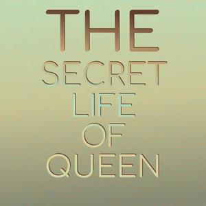 The Secret Life Of Queen