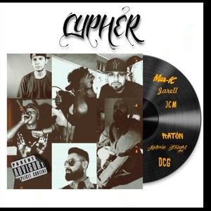 Cypher (feat. Mar-K, Jarell, Jcm, Antonio Knight & Dcg) [Explicit]