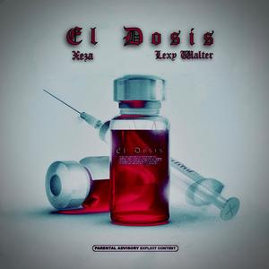 El Dosis (feat. Lexy Walter) (Explicit)