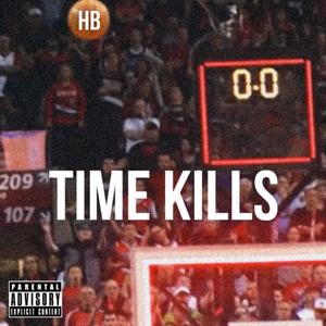 TIME KILLS (Explicit)