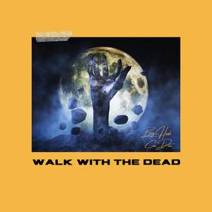 Walk With the Dead (Explicit)