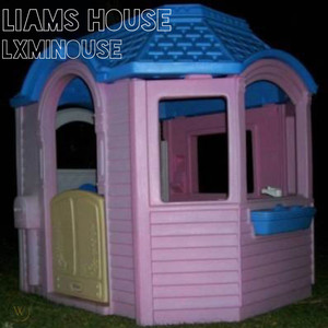 Liams House (Explicit)