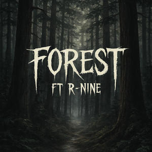 Forest (feat. R-nine) (Explicit)
