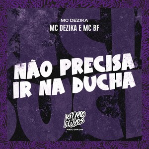 Não Precisa Ir na Ducha (Explicit)