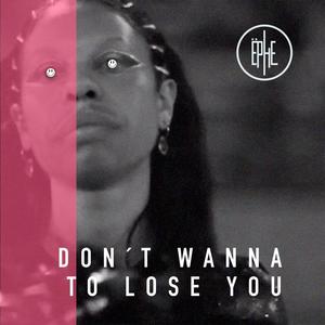 Don´t Wanna to Lose You (feat. Demons Underbed)