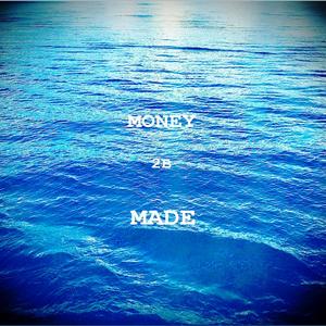 Money 2B Made (feat. Flawless & CashThaBank) [Explicit]