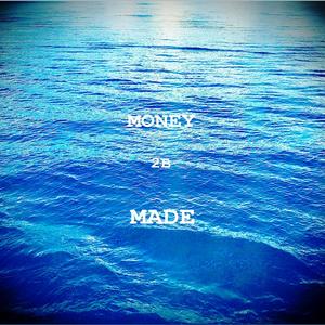 Money 2B Made(feat. Flawless & CashThaBank) (Explicit)