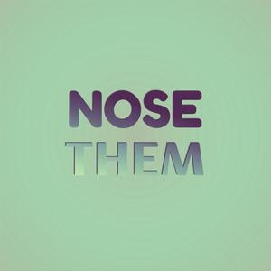 Nose Them