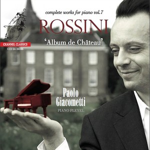 Rossini: Album de château: Complete Works for Piano, Vol. 7 (罗西尼：前奏曲，圆舞曲反舞蹈场景等)