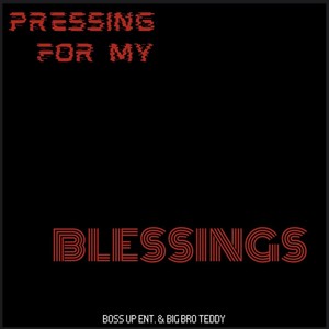 Pressing for my Blessing