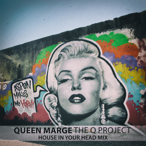 Queen Marge (House in Your Head Mix)