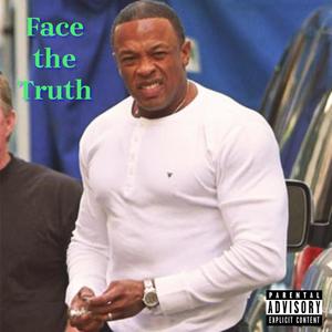 Face the Truth (Explicit)