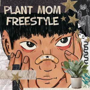 Plant Mom Freestyle (Explicit)
