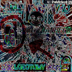 The Lobotomy Album 1: The SQL (feat. 14anderD & God 2: The Squeakquel) [Explicit]