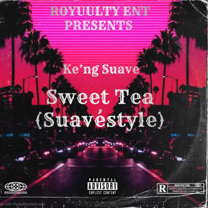 Sweet Tea (SuaveStyle) (Explicit)
