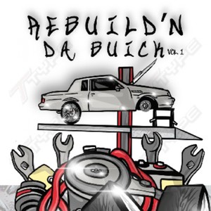 Rebuild'n da Buick, Vol. 1 (Explicit)