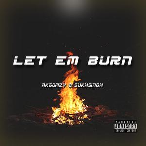 let em burn (Explicit)