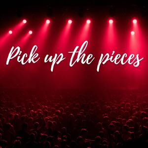 Pick Up The Pieces
